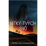 Nitky tvých snů - Petra Nachtmanová