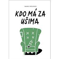 Kdo má za ušima - Marie Rejfová
