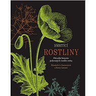 Smrtící rostliny - Elizabeth A. Danunceyová