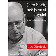 Je to horší, než jsem si myslel - Ivo Strejček