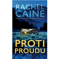 Proti proudu - Rachel Caine