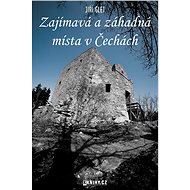 Zajímavá a záhadná místa v Čechách - Jiří Glet