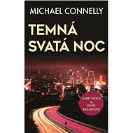 Temná svatá noc - Michael Connelly