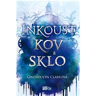 Inkoust, kov a sklo - Gwendolyn Clare