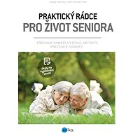 Praktický rádce pro život seniora - Jitka Suchá
