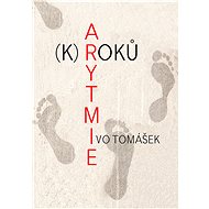 Arytmie (k)roků - Ivo Tomášek