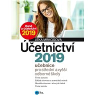 Účetnictví 2019, učebnice pro SŠ a VOŠ - Jitka Mrkosová