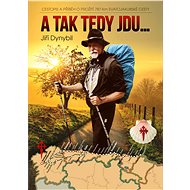 A tak tedy jdu... - Jiří Dynybil