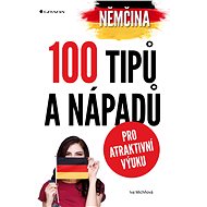 German - 100 tips and ideas for an attractive learning experience - Iva Michňová