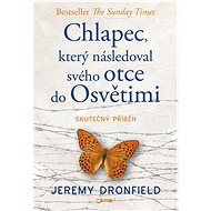 Chlapec, který následoval svého otce do Osvětimi - Jeremy Dronfield