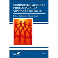 Osobnostní aspekty prosociálního chování a empatie - Helena Záškodná