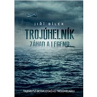 Trojúhelník záhad a legend - Jiří Bílek