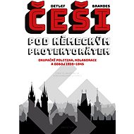Češi pod německým protektorátem - Detlef Brandes