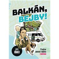 Balkán, bejby! - Lucie Roemer
