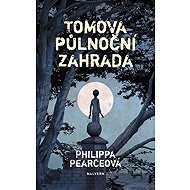 Tomova půlnoční zahrada - Philippa Pearce