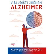 V bludišti jménem Alzheimer - Hana Marková