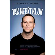 Jak nebýt kluk - Robert Webb