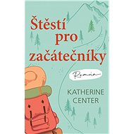 Štěstí pro začátečníky - Katherine Center