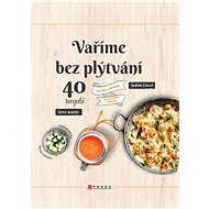 Vaříme bez plýtvání - Judith Clavel