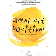 The art of living positively - Andy Cope