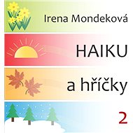 Haiku a hříčky 2 - Irena Mondeková