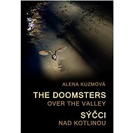 The Doomsters over the Valley / Sýčci nad kotlinou - Alena Kuzmová