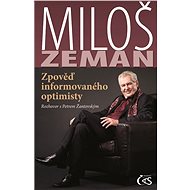 Miloš Zeman - Zpověď informovaného optimisty - Miloš Zeman