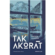 Tak akorát - Jostein Gaarder
