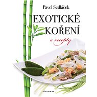 Exotic spices with recipes - Pavel Sedláček