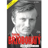Radoslav Brzobohatý – chlap se širokým srdcem - Jan Brdička
