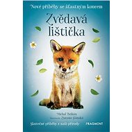 Nové příběhy se šťastným koncem – Zvědavá lištička - Michal Belšán