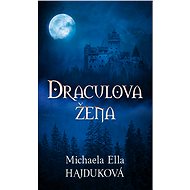 Draculova žena - Michaela Ella Hajduková