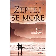 Zeptej se moře - Ivana Andrews