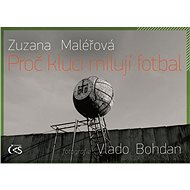 Proč kluci milují fotbal - Zuzana Maléřová
