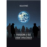Paradigma a vize lidské společnosti - Václav Ryneš