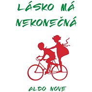 Lásko má nekonečná - Aldo Nove