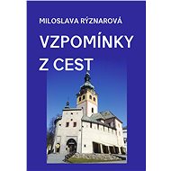 Vzpomínky z cest - Miloslava Rýznarová
