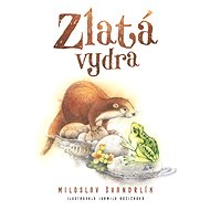 Zlatá vydra - Miloslav Švandrlík