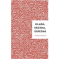 Mladá, krásna, úspešná - Alanna Kalb