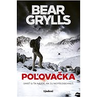 Poľovačka - Bear Grylls
