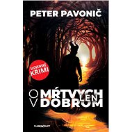 O mŕtvych len v dobrom - Peter Pavonič