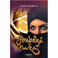 Arabská ruža - Mirka Manáková