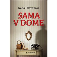 Sama v dome - Ivana Havranová