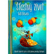 Šťastný život - Will Bowen