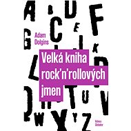 Velká kniha rock'n'rollových jmen - Adam Dolgins