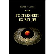 Poltergeist existuje! - Karel Wágner