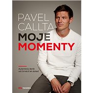 Pavel Callta: Moje momenty - Pavel Callta
