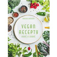 Vegan recepty – hravě a zdravě - Monika Brýdová