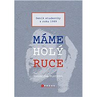 Máme holý ruce - Magdaléna Platzová