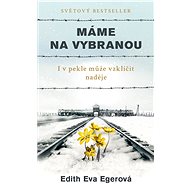 Máme na vybranou - Edith Eva Eger